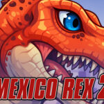 Mexico Rex 2: Must-Have Best Dino Rampage