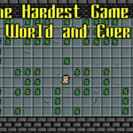 The Hardest Game in World and Ever