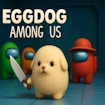 Eggdog Among Us: Stunning Best Impostor Game